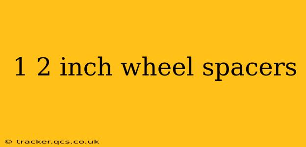 1 2 inch wheel spacers
