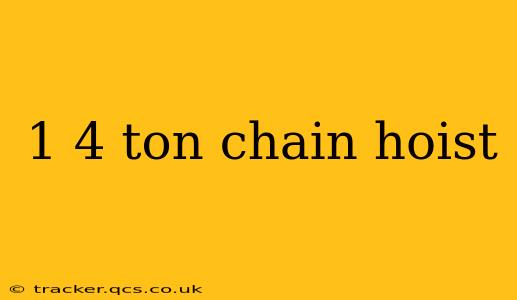 1 4 ton chain hoist