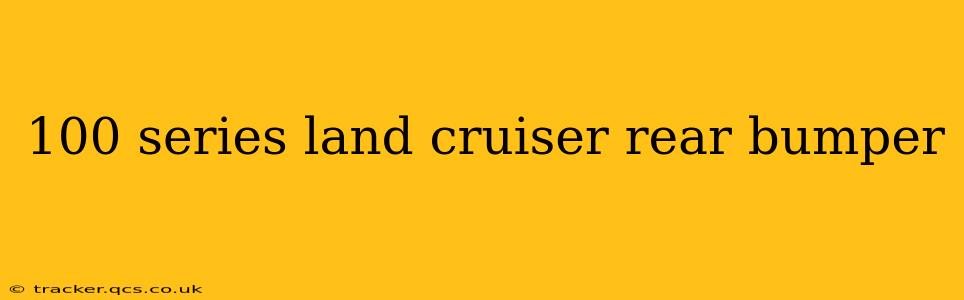 100 series land cruiser rear bumper