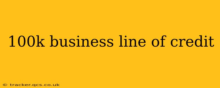 100k business line of credit