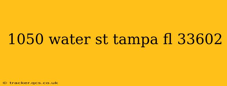 1050 water st tampa fl 33602