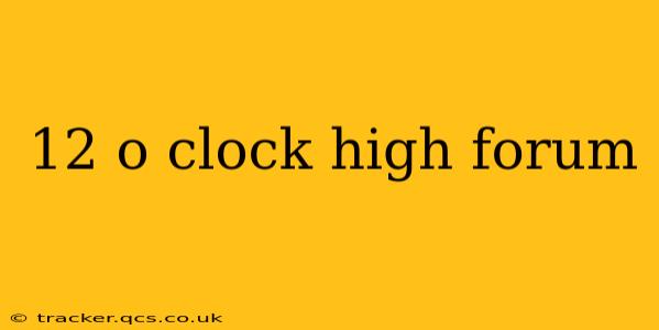 12 o clock high forum