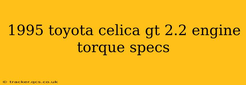 1995 toyota celica gt 2.2 engine torque specs