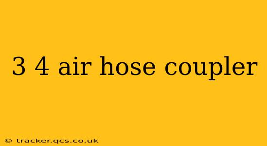 3 4 air hose coupler