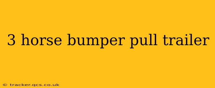 3 horse bumper pull trailer