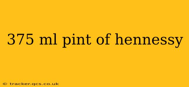 375 ml pint of hennessy