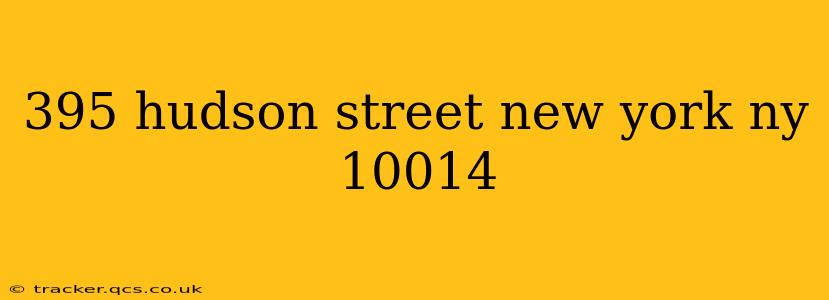 395 hudson street new york ny 10014