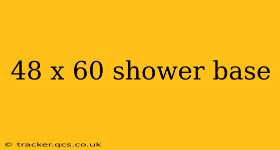 48 x 60 shower base