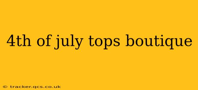 4th of july tops boutique