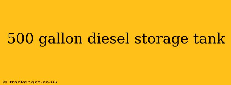 500 gallon diesel storage tank