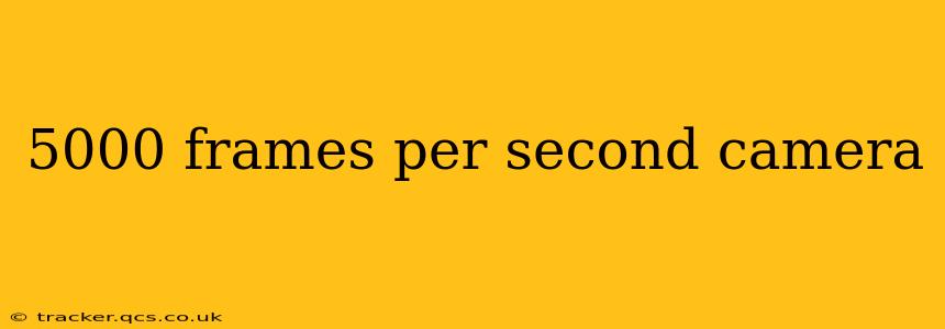 5000 frames per second camera