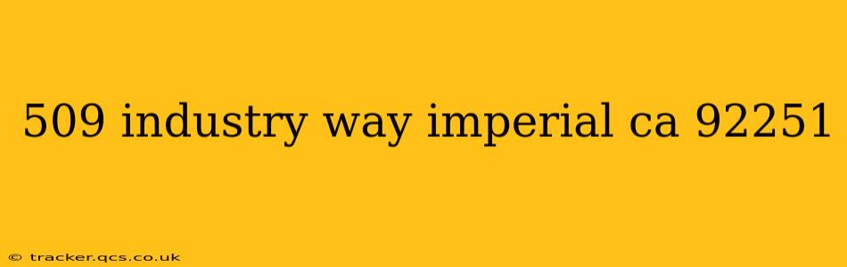 509 industry way imperial ca 92251