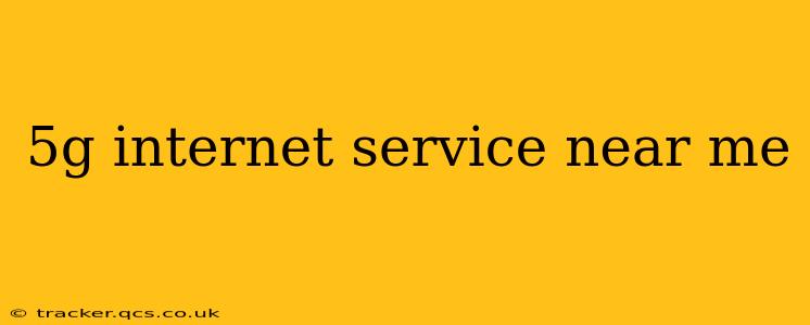 5g internet service near me