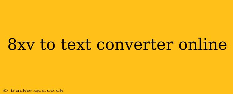 8xv to text converter online