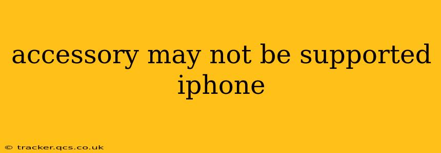 accessory may not be supported iphone