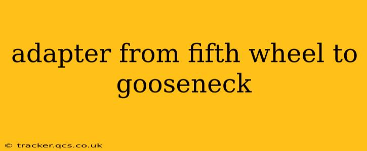 adapter from fifth wheel to gooseneck