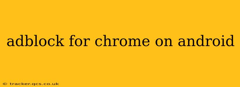 adblock for chrome on android