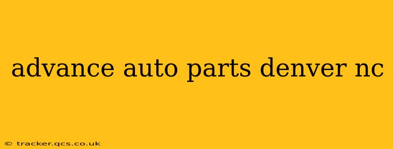 advance auto parts denver nc