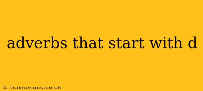 adverbs that start with d