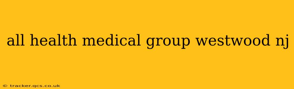 all health medical group westwood nj