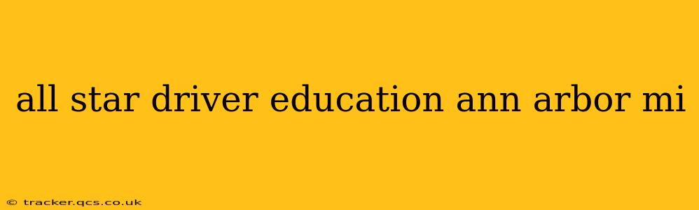 all star driver education ann arbor mi