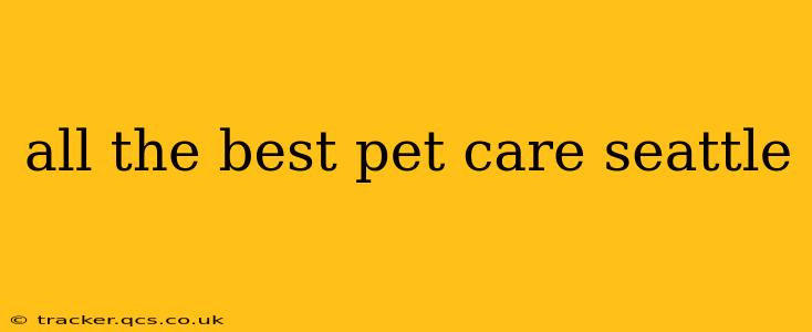 all the best pet care seattle