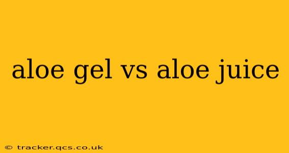 aloe gel vs aloe juice
