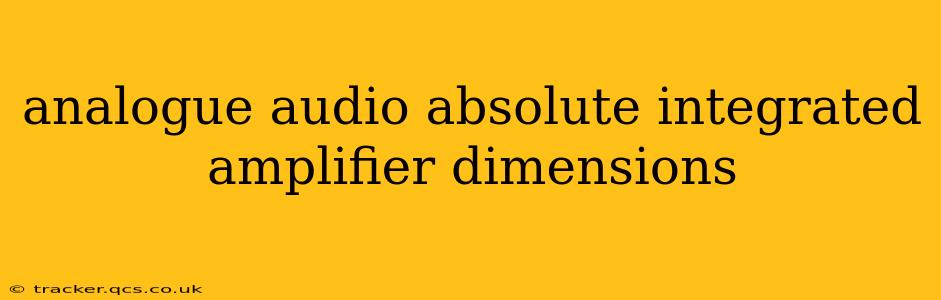 analogue audio absolute integrated amplifier dimensions