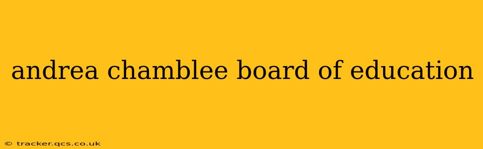 andrea chamblee board of education
