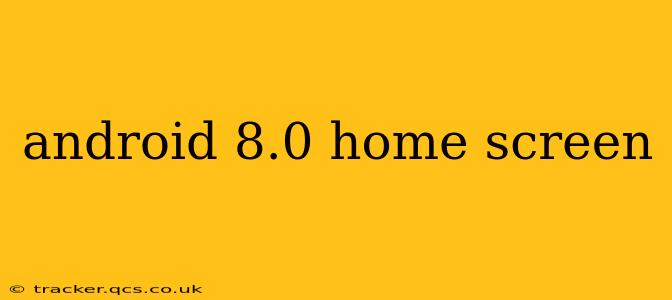 android 8.0 home screen