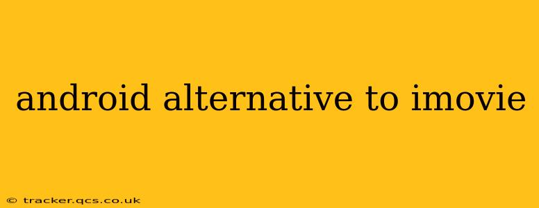 android alternative to imovie