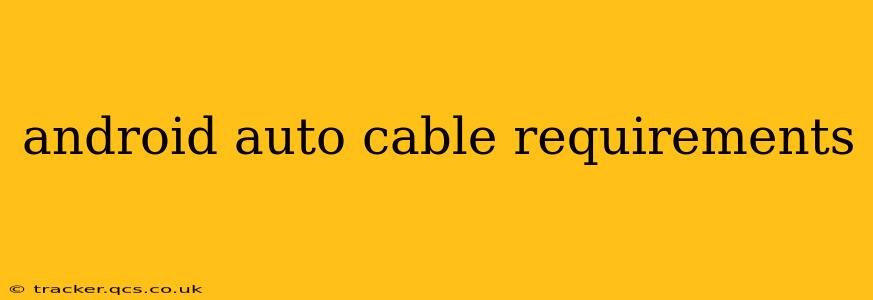 android auto cable requirements