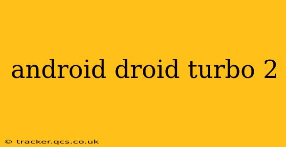 android droid turbo 2