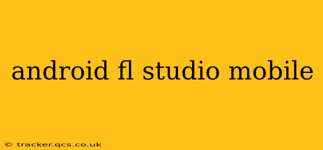 android fl studio mobile