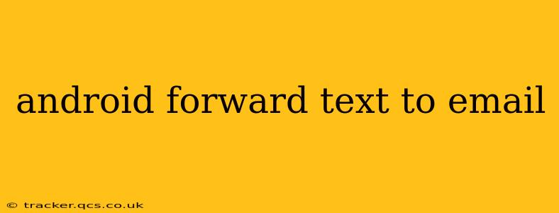 android forward text to email