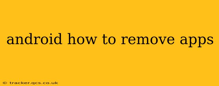 android how to remove apps