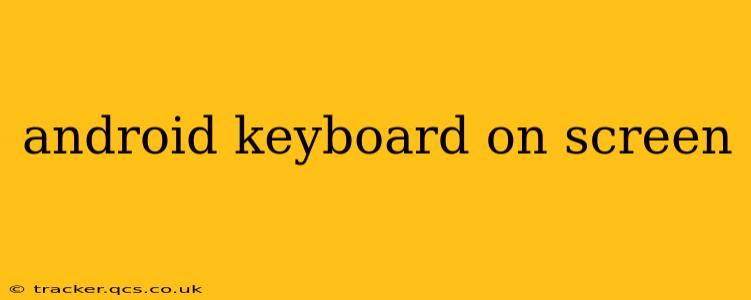 android keyboard on screen