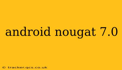 android nougat 7.0