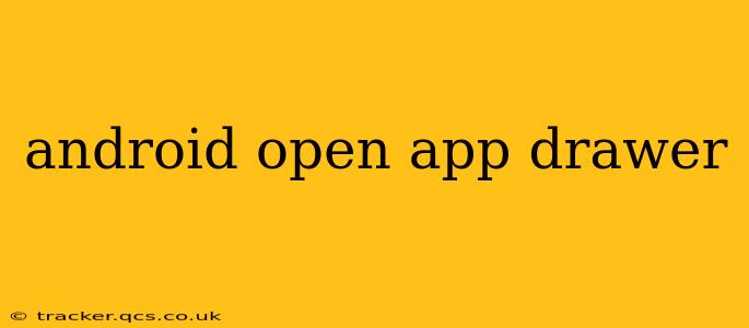 android open app drawer
