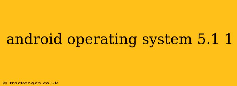 android operating system 5.1 1