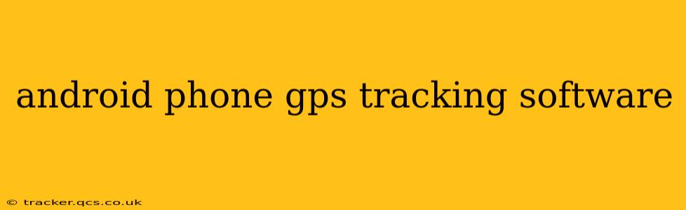 android phone gps tracking software