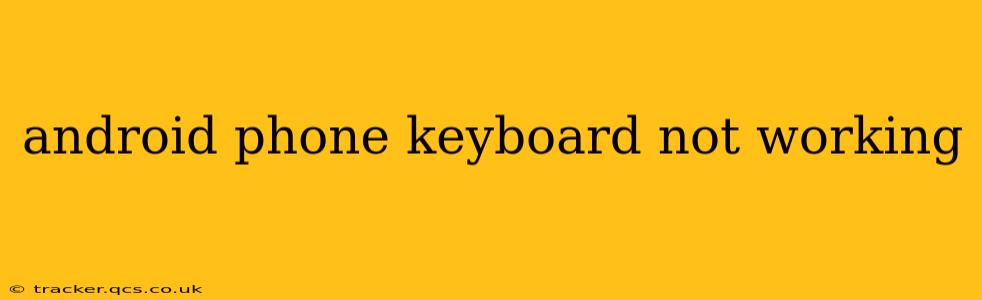 android phone keyboard not working