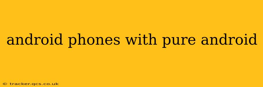 android phones with pure android