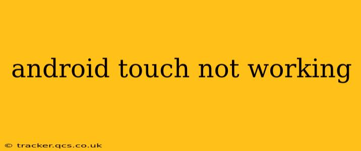 android touch not working