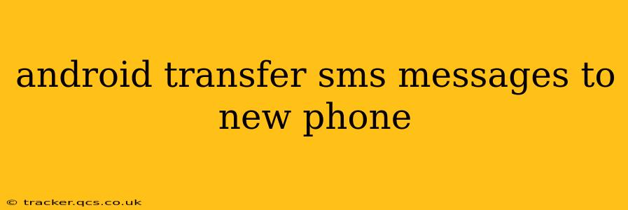 android transfer sms messages to new phone