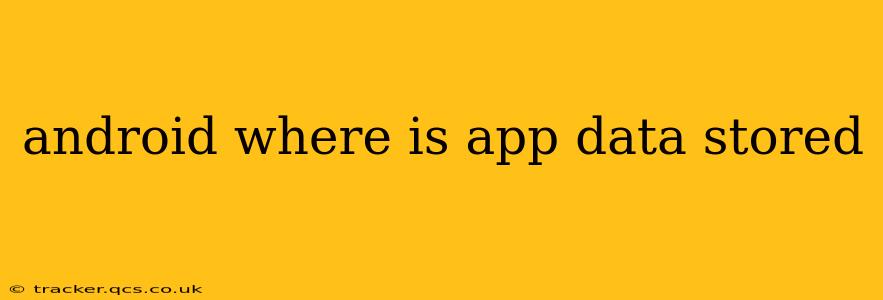 android where is app data stored