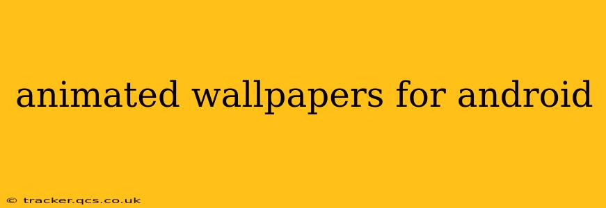 animated wallpapers for android