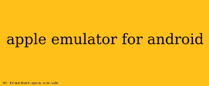 apple emulator for android