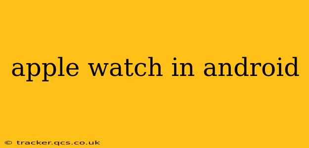 apple watch in android