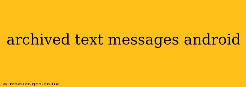 archived text messages android